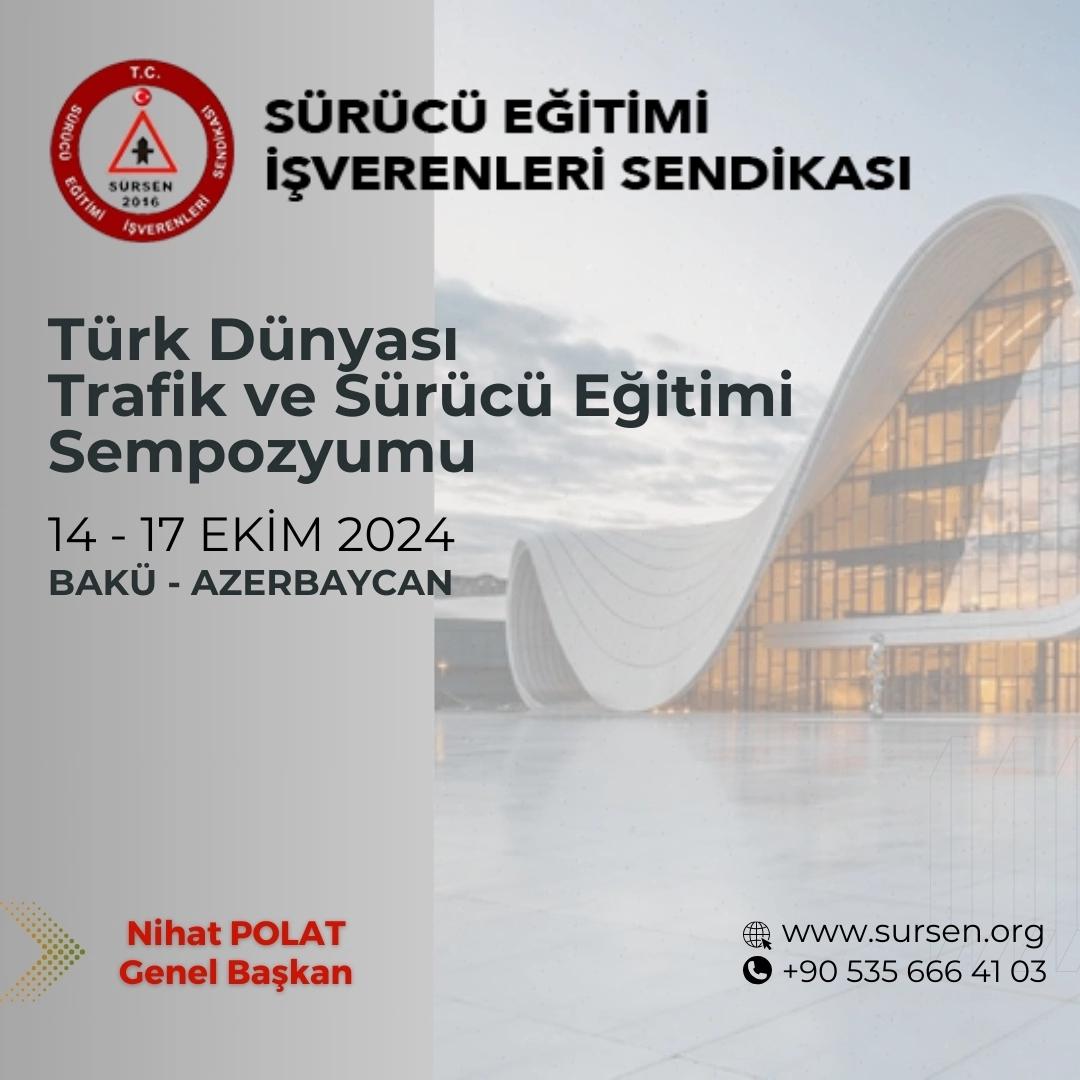 Türk Cumhuriyetleri Trafik ve Sürücü Eğitimi Sempozyomu için 14-17 Ekim Tarihleri Arasında Baküdeyiz.