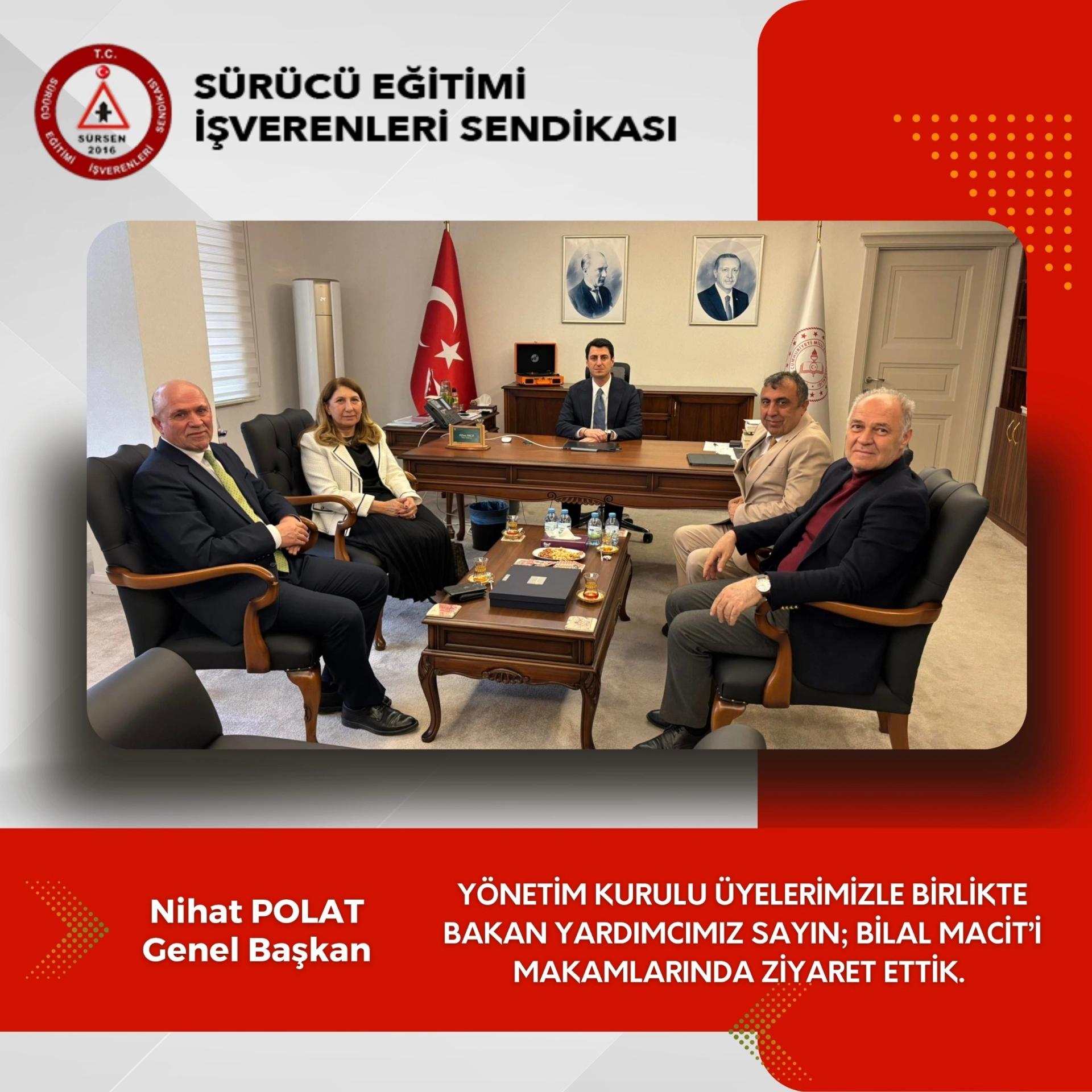 SAYIN BAKAN YARDIMCIMIZ BİLAL MACİT'İ MAKAMINDA ZİYARET ETTİK.